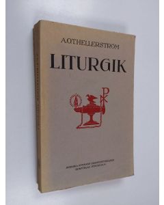 Kirjailijan A.O.T Hellerström käytetty kirja Liturgik 1