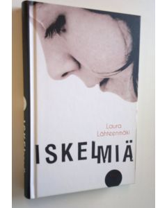 Kirjailijan Laura Lähteenmäki uusi kirja Iskelmiä (UUSI)
