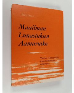 Kirjailijan Erich Sauer käytetty kirja Maailman lunastuksen aamurusko : Vanhan Testamentin ilmoitushistorian tutkistelua