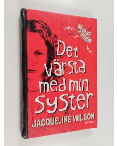 Kirjailijan Jacqueline Wilson käytetty kirja Det värsta med min syster