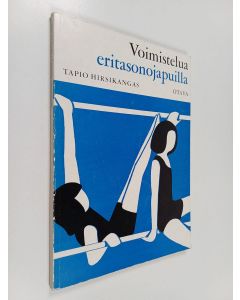Kirjailijan Tapio Hirsikangas käytetty kirja Voimistelua eritasonojapuilla