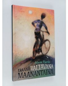 Kirjailijan Maria Vuorio käytetty kirja Eräänä valtavana maanantaina : kertomuksia