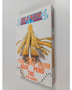 Kirjailijan Tite Kubo käytetty kirja Bleach, 36 - Turn back the pendulum