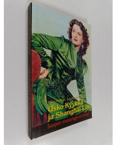Kirjailijan Jukka Parkkari käytetty kirja Usko Kyykkä ja Shanghai-Lili