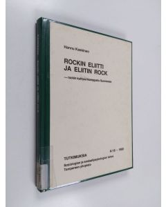 Kirjailijan Hannu Kaskinen käytetty kirja Rockin eliitti ja eliitin rock : rockin kulttuurikamppailu Suomessa