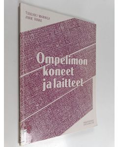 Kirjailijan Aune Rinne & Tuulikki Mannila käytetty kirja Ompelimon koneet ja laitteet