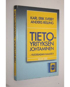 Kirjailijan Karl-Erik Sveiby käytetty kirja Tietoyrityksen johtaminen - vuosisadan haaste