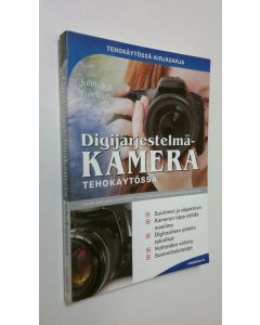 Kirjailijan John Freeman käytetty kirja Digijärjestelmäkamera tehokäytössä