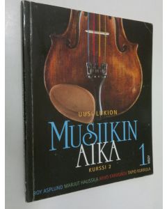 käytetty kirja Uusi lukion Musiikin aika 1, kurssi 2