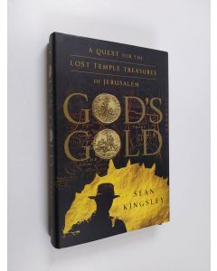 Kirjailijan Sean A. Kingsley käytetty kirja God's Gold - A Quest for the Lost Temple Treasures of Jerusalem