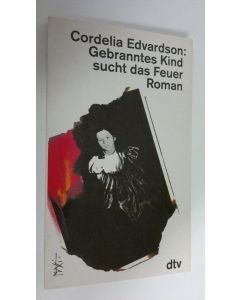 Kirjailijan Cordelia Edvardson käytetty kirja Gebranntes Kind sucht das Feuer (ERINOMAINEN)