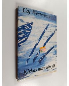 Kirjailijan Caj Westerberg käytetty kirja Kirkas nimetön yö : runoja