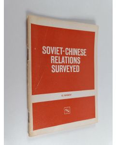 Kirjailijan O. Ivanov käytetty teos Soviet-Chinese Relations Surveyed