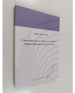 Kirjailijan Mikko Minkkinen käytetty kirja T-Wave Alternans as a Prognostic Marker in Patients Referred for Exercise Testing