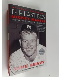 käytetty kirja The Last Boy : Mickey Mantle and the End of America's Childhood