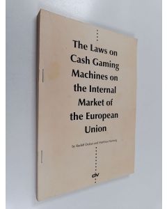 Kirjailijan Rudolf Dolzer & Matthias Hartwig käytetty teos The laws on cash gaming machines on the internal market of the European Union