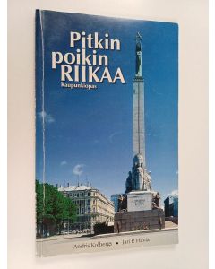 Kirjailijan Andris Kolbergs käytetty kirja Pitkin poikin Riikaa : kaupunkiopas