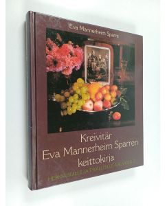 Kirjailijan Eva Mannerheim Sparre käytetty kirja Kreivitär Eva Mannerheim Sparren keittokirja herkkusuille ja tavallisille nälkäisille