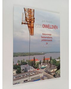 Kirjailijan Jyrki Rantala käytetty kirja Pikkuonnellinen : Kolumneja Sastamalasta, yrittämisestä ja elämästä (ERINOMAINEN)