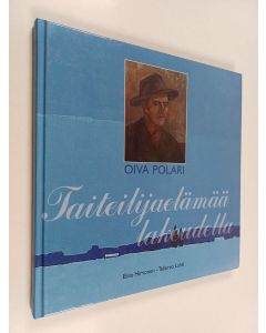 Kirjailijan Elina Hirvonen käytetty kirja Oiva Polari : taiteilijaelämää lakeudella