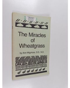 Kirjailijan Ann Wigmore käytetty teos The Miracles of Wheatgrass