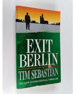 Kirjailijan Tim Sebastian käytetty kirja Exit Berlin