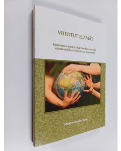 Kirjailijan Minna Luukkainen käytetty kirja Viitotut elämät : kuurojen nuorten aikuisten kokemuksia viittomakielisestä elämästä Suomessa