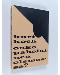 Kirjailijan Kurt E. Koch käytetty kirja Onko paholainen olemassa?