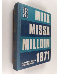 käytetty kirja Mitä missä milloin 1971 : kansalaisen vuosikirja