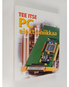 käytetty kirja Tee itse PC-elektroniikkaa