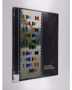 Kirjailijan Jochem Poensgen käytetty teos Jochem Poensgen : lasimaalauksia : Suomen lasimuseo, Riihimäki, 20.9. - 29.12.1991