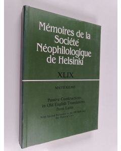 Kirjailijan Matti Kilpiö käytetty kirja Passive Constructions in Old English Translations from Latin : With Special Reference to the OE Bede and the Pastoral Care