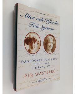 Kirjailijan Alice Nordin käytetty kirja Alice och Hjördis två systrar : dagböcker och brev 1885-1964