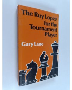 Tekijän Gary Lane  käytetty kirja The Ruy Lopez for the Tournament Player