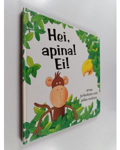 Kirjailijan Fiona Conboy käytetty kirja Hei, apina! Ei!