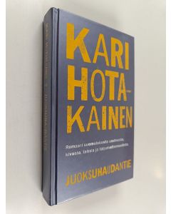 Kirjailijan Kari Hotakainen käytetty kirja Juoksuhaudantie : romaani