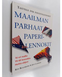 Kirjailijan Ken Blackburn käytetty kirja Maailman parhaat paperilennokit