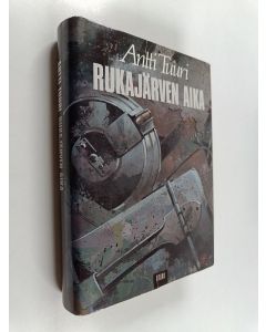 Kirjailijan Antti Tuuri käytetty kirja Rukajärven aika