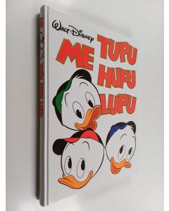 Kirjailijan Walt Disney käytetty kirja Me Tupu Hupu Lupu