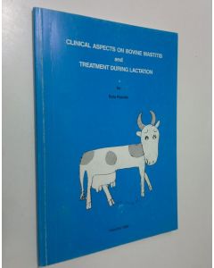 Kirjailijan Satu Pyörälä käytetty kirja Clinical aspects on bovine mastitis and treatment during lactation