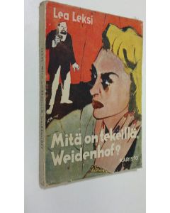 Kirjailijan Lea Leksi käytetty kirja Mitä on tekeillä, Weidenhof