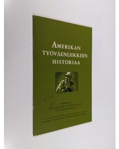 käytetty kirja Amerikan työväenliikkeen historiaa