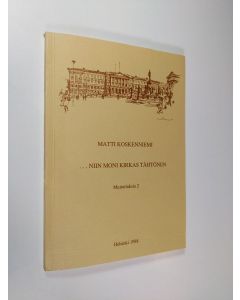 Kirjailijan Matti Koskenniemi käytetty kirja ... Niin moni kirkas tähtönen : muisteluksia 2