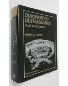 Kirjailijan Dennis A. Sarti käytetty kirja Diagnostic Ultrasound : text and cases