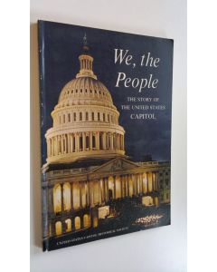 käytetty kirja We, the People : the story of the United States capitol