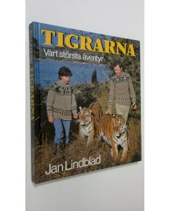 Kirjailijan Jan Lindblad käytetty kirja Tigrarna - vårt största äventyr