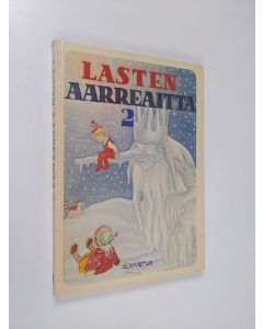 Tekijän Tauno ym. Karilas  käytetty kirja Lasten aarreaitta 2