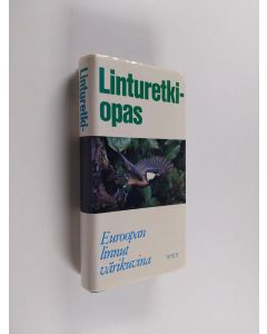 Kirjailijan Stuart Keith käytetty kirja Linturetkiopas : Euroopan linnut värikuvina