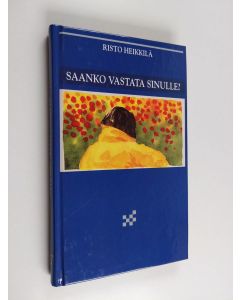 Kirjailijan Risto Heikkilä käytetty kirja Saanko vastata sinulle?