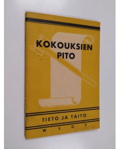 käytetty teos Kokouksien pito : opas yleisten, yhdistysten ja osakeyhtiöiden kokousten pitäjille